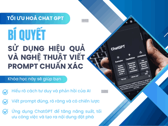 Tối Ưu Hóa ChatGPT: Bí Quyết Sử Dụng Hiệu Quả và Nghệ Thuật Viết Prompt Chuẩn Xác